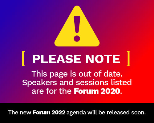 This lists speakers and sessions for the Forum 2020, and is out of date. The new agenda for the Forum 2020 will be released soon.