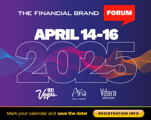 The Financial Brand Forum | April 14-16, 2025